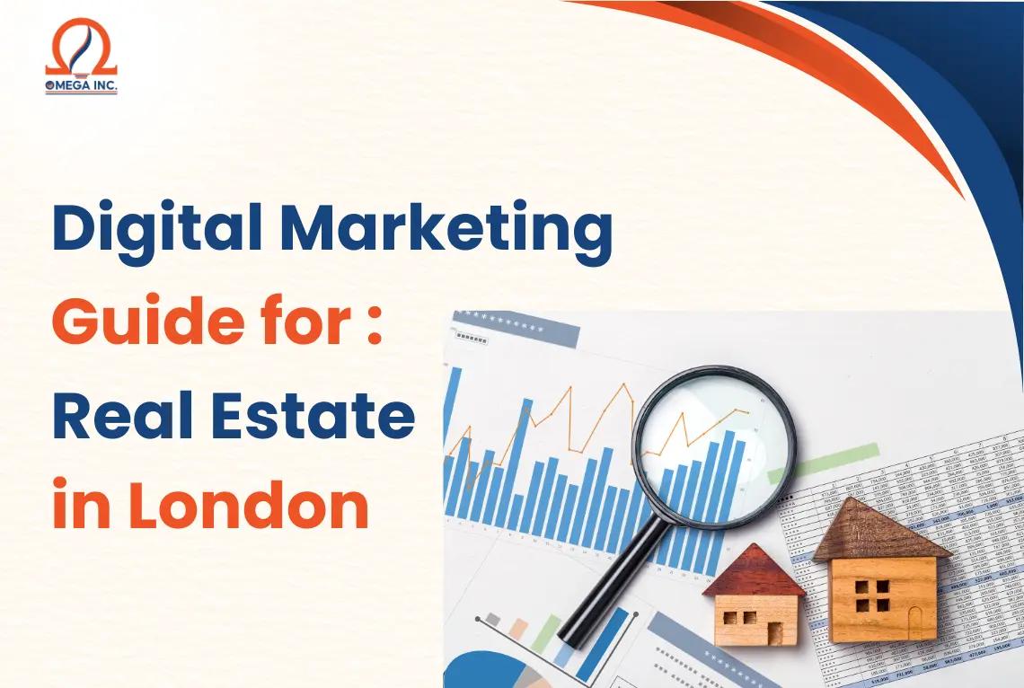 Digital Marketing for Real Estate in London